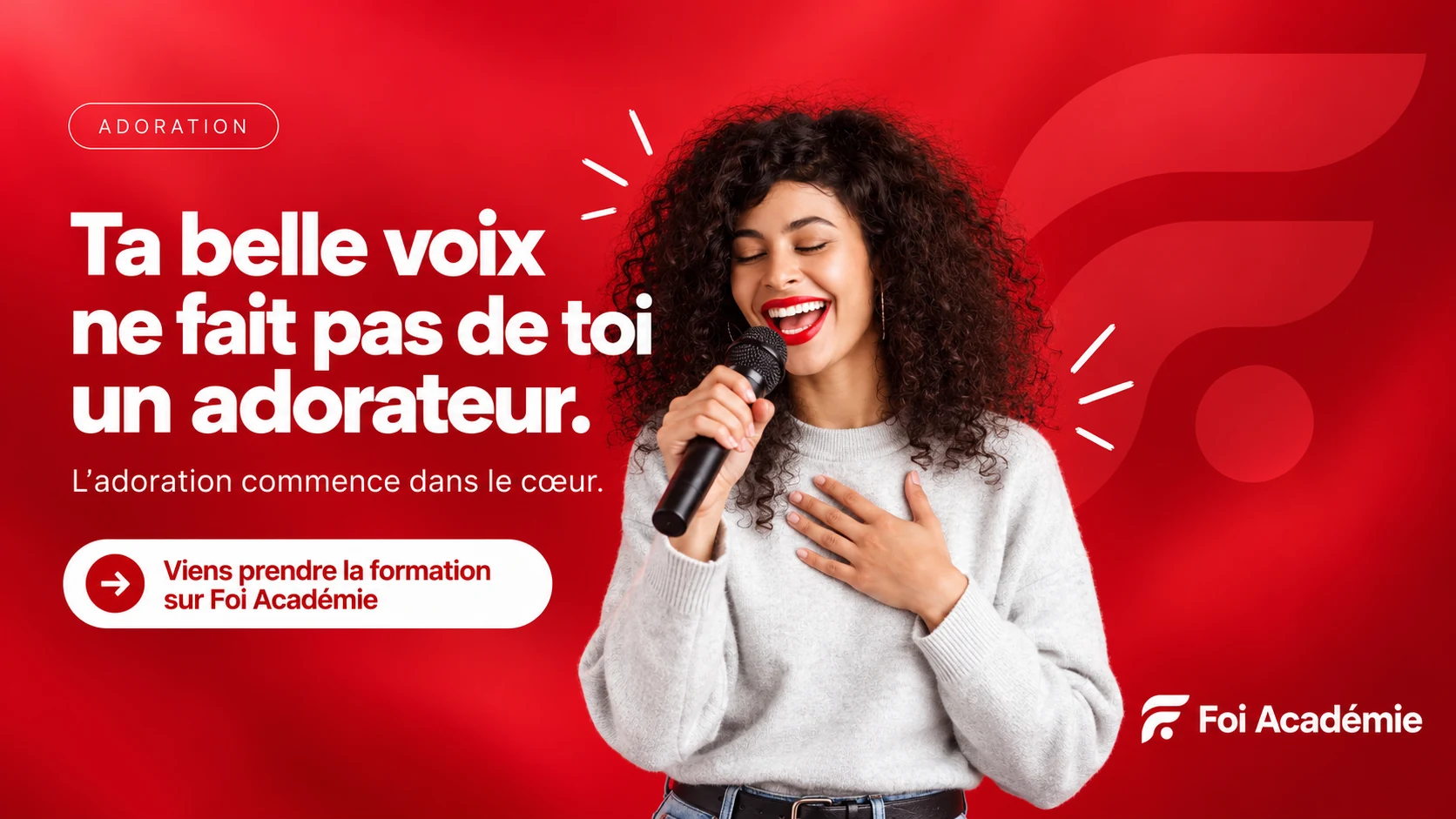 Ta belle voix ne fait pas de toi un adorateur.